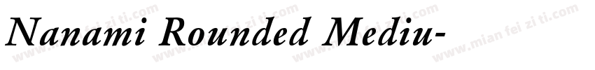 Nanami Rounded Mediu字体转换
